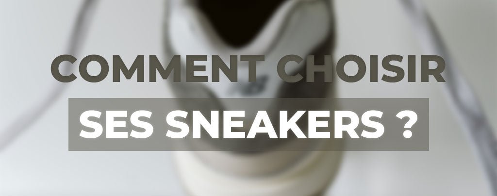Comment choisir ses sneakers