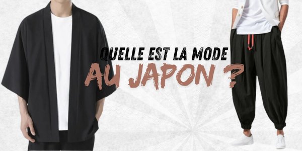 Quelle est la mode au Japon ? - AkitoParis Japanese Clothing Boutique